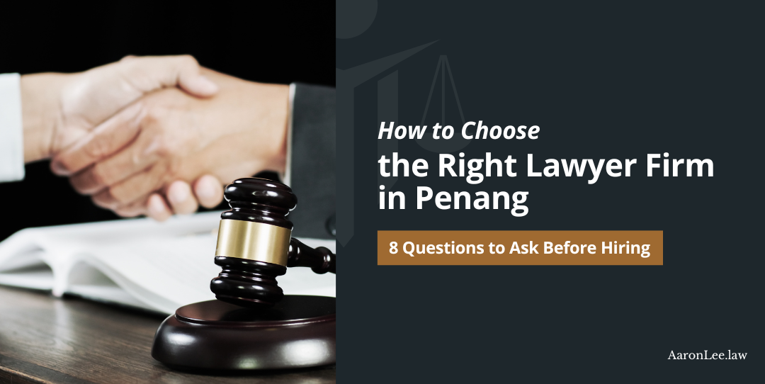 How-to-Choose-the-Right-Lawyer-Firm-in-Penang-8-Questions-to-Ask-Before-Hiring