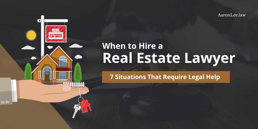 when-to-hire-a-real-estate-lawyer-7-situations-that-require-legal-help